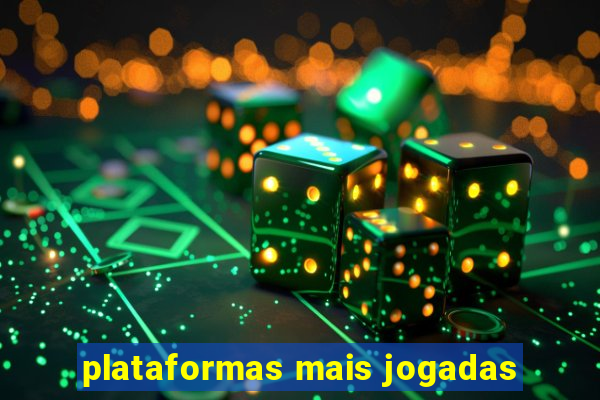 plataformas mais jogadas